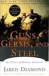 Guns, Germs, and Steel by Jared Diamond