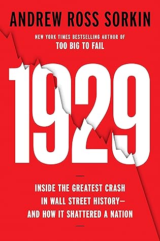 1929: Inside the Greatest Crash in History--and How It Shattered a Nation