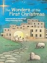 The Wonders of the First Christmas by Andy McGuire