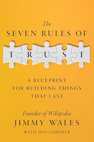 The Seven Rules of Trust: A Blueprint for Building Things That Last