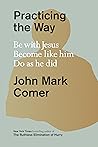 Practicing the Way by John Mark Comer